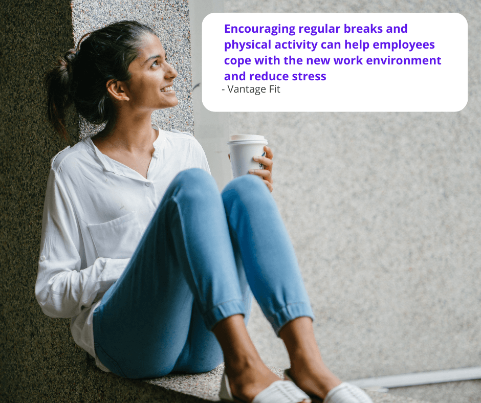 A remote employee taking a break and enjoying a cup of coffee. According to Vantage Fit, encouraging regular breaks and physical activity can help employees cope with the new work environment and reduce stress