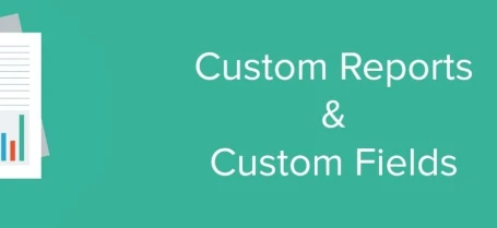 Custom Reports and Custom Fields Are Here!