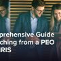 A Comprehensive Guide to Switching from a PEO to an HRIS