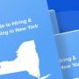 HR's Guide to Hiring & Onboarding in New York