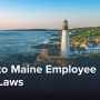 HR's Guide to Maine Employee Leave Laws