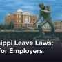 Mississippi Leave Laws: Essential Guide for Employers