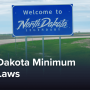 North Dakota Minimum Wage Laws: Employer Compliance Guide