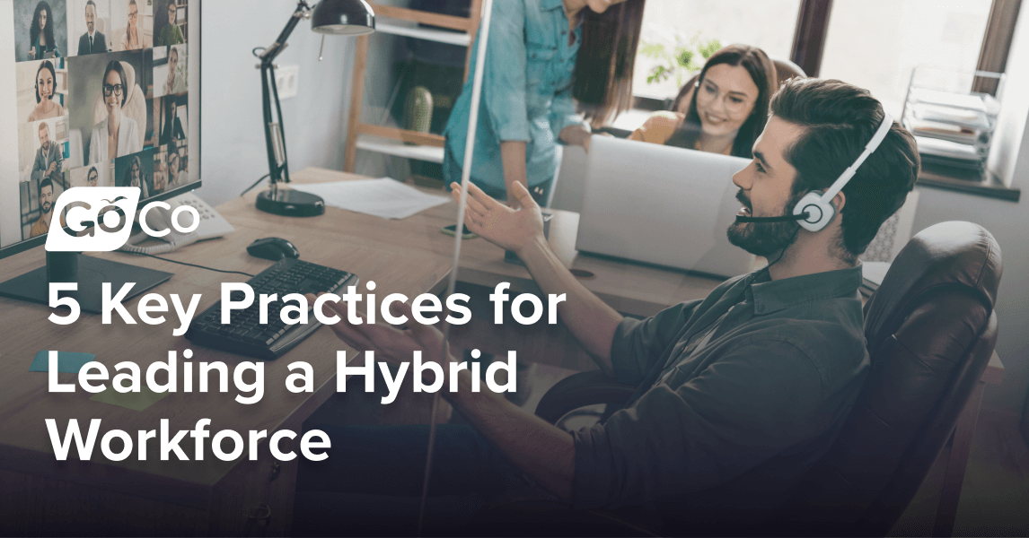 5 Key Practices for Leading a Hybrid Workforce: A Guide for CEOs | GoCo.io