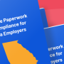 Georgia New Hire Paperwork & Reporting Requirements