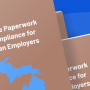 New Hire Paperwork and Compliance for Michigan Employers