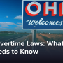 Ohio Overtime Laws: What Every HR Professional Needs to Know