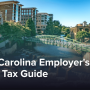 South Carolina Employer's Payroll Tax Guide: Rates, Deadlines & Compliance